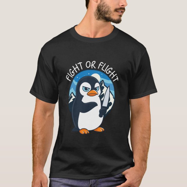 Fight Or Flight Meme Penguin T-Shirt (Front)
