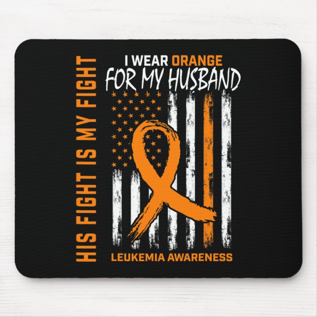 Fight Orange Leukemia Cancer Awareness Husband Ame Mouse Pad (Front)