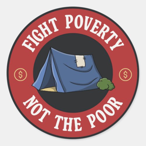 Fight Poverty Not The Poor Classic Round Sticker