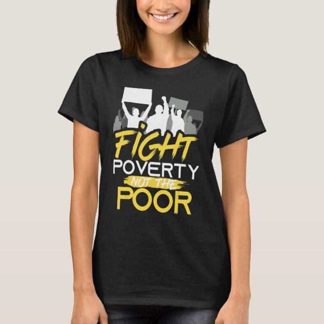 Fight Poverty Not The Poor Peoples Campaign Protes T-Shirt (Front)