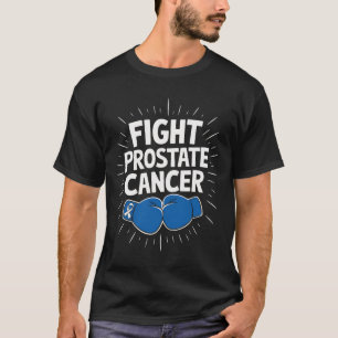 Fight Prostate Cancer Funny Saying Boxing Lover Me T-Shirt
