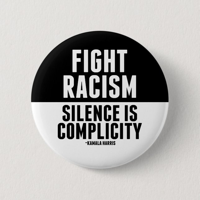 Fight Racism Silence is Complicity Button (Front)