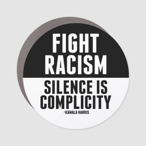 Fight Racism Silence is Complicity Car Magnet