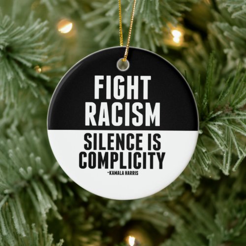 Fight Racism Silence is Complicity Ceramic Ornament