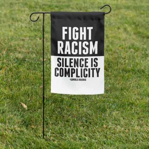 Fight Racism Silence is Complicity Garden Flag