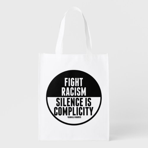 Fight Racism Silence is Complicity Grocery Bag