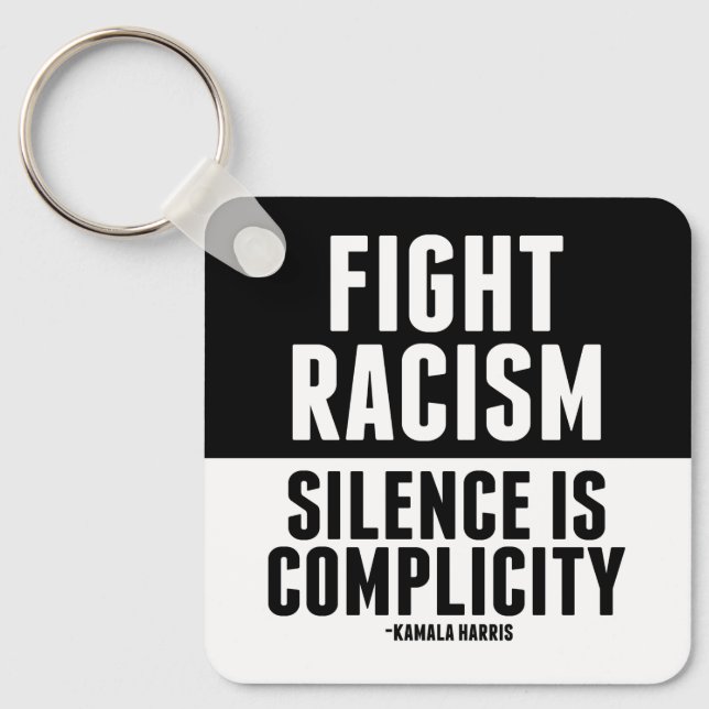 Fight Racism Silence is Complicity Keychain (Front)
