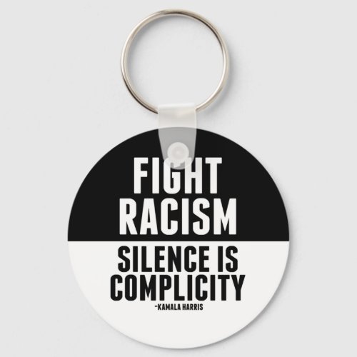 Fight Racism Silence is Complicity Keychain