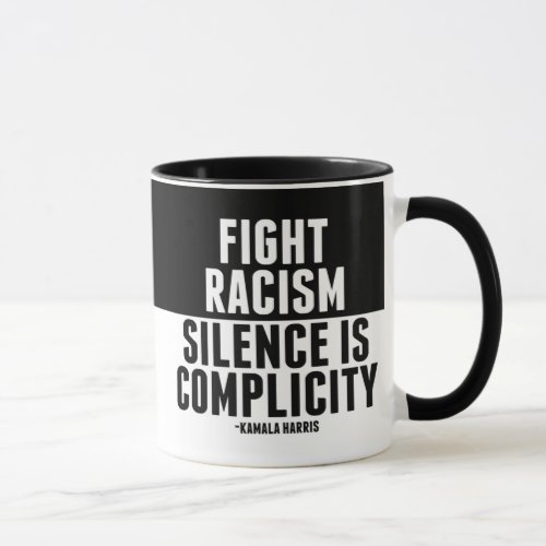 Fight Racism Silence is Complicity Mug