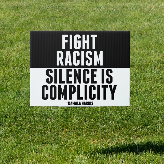 Fight Racism Silence is Complicity Sign (Insitu)