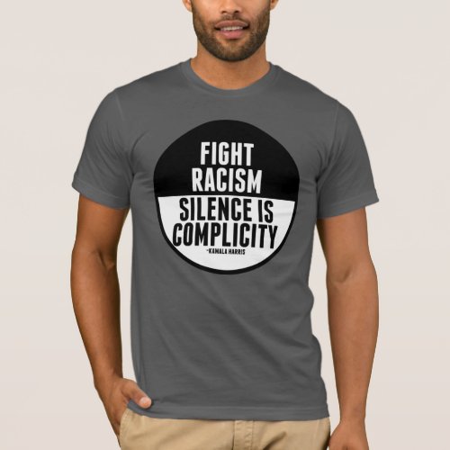Fight Racism Silence is Complicity T_Shirt