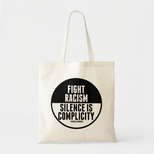 Fight Racism Silence is Complicity Tote Bag