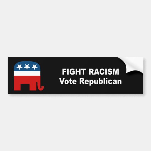 Fight Racism _ Vote Republican Bumper Sticker