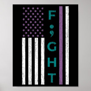 Fight Semicolon Flag Suicide Awareness Mental Heal Poster