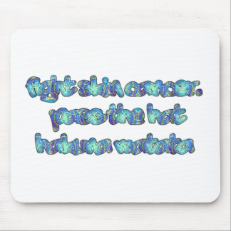 Fight Skin Cancer, Pass the Hat, Hakuna Matata Mouse Pad