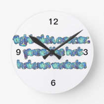 Fight Skin Cancer, Pass the Hat, Hakuna Matata Round Clock