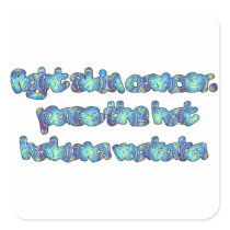 Fight Skin Cancer, Pass the Hat, Hakuna Matata Square Sticker