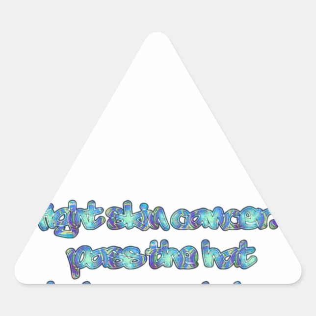 Fight Skin Cancer, Pass the Hat, Hakuna Matata Triangle Sticker (Front)