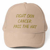 Fight Skin Cancer, Pass the Hat, Hakuna Matata Trucker Hat