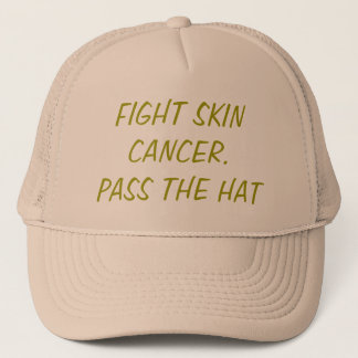 Fight Skin Cancer, Pass the Hat, Hakuna Matata Trucker Hat