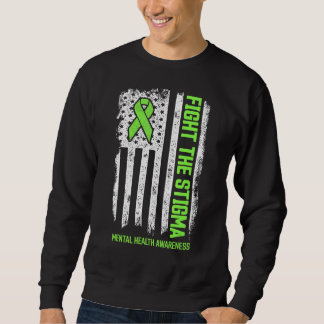 Fight Stigma Mental Health Awareness Us Flag Green Sweatshirt