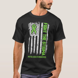 Fight Stigma Mental Health Matters Mental Health A T-Shirt