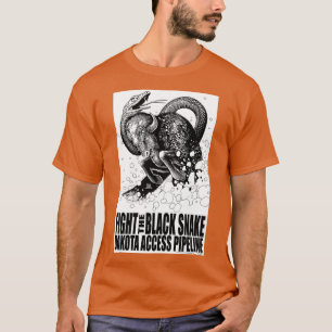 Fight the Black Snake NODAPL T-Shirt