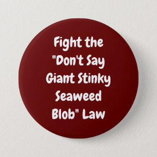 Fight the Don't Say Giant Stinky Seaweed Blob Law Button