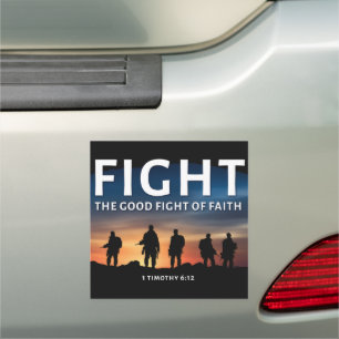 Fight the Good Fight of Faith Christian Bible  Car Magnet