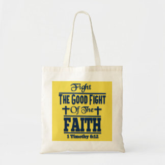 Fight The Good Fight Of The Faith Tote Bag