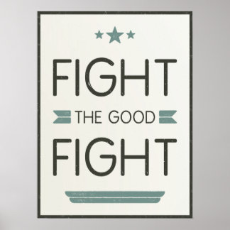 Fight the Good Fight - Vintage Distressed Poster