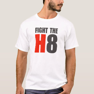 FIGHT THE H8 T-Shirt