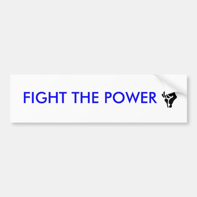 FIGHT THE POWER BUMPER STICKER (Front)