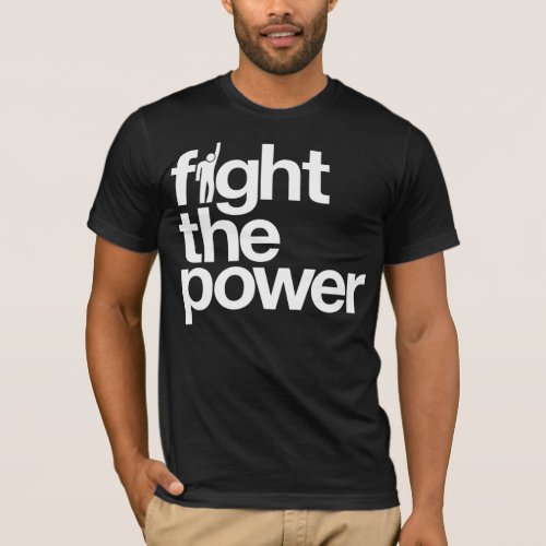 Fight the Power Shirt