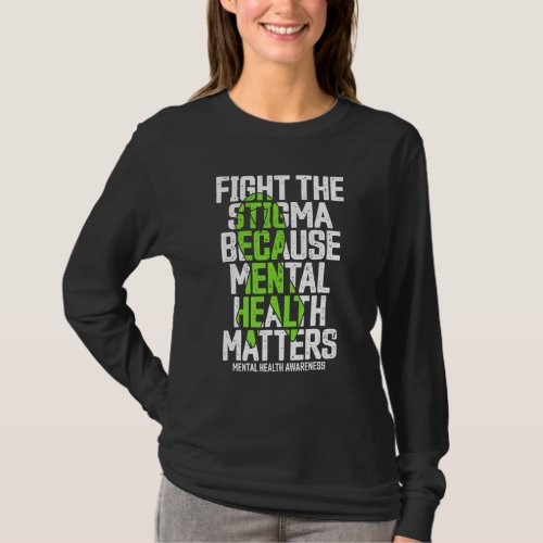 Fight The Stigma Because Mental Health Matters Chr T_Shirt