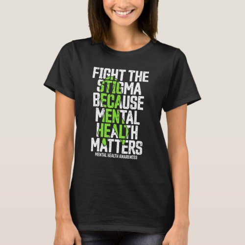 Fight The Stigma Because Mental Health Matters Chr T_Shirt