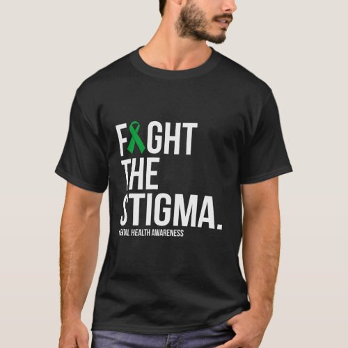 Fight The Stigma Green Ribbon Mental Health T_Shirt