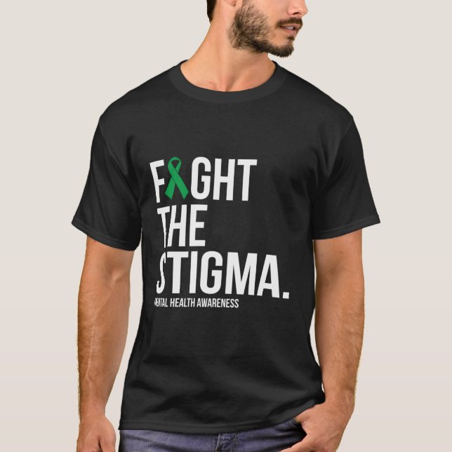 Fight The Stigma Green Ribbon Tal Health T-Shirt (Front)