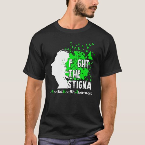 Fight The Stigma  Mental Health Awareness  1 T_Shirt