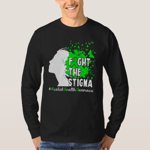 Fight The Stigma  Mental Health Awareness  1 T_Shirt