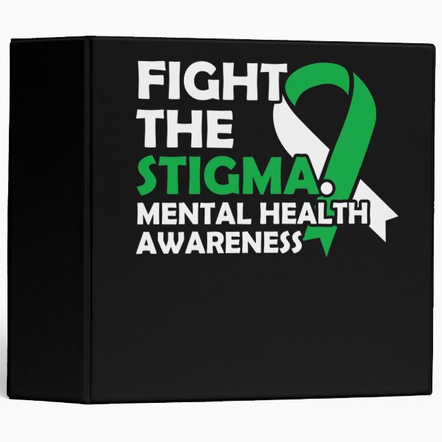 Fight The Stigma. Mental Health Awareness 3 Ring Binder (Front/Spine)