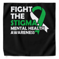 Fight The Stigma. Mental Health Awareness Bandana