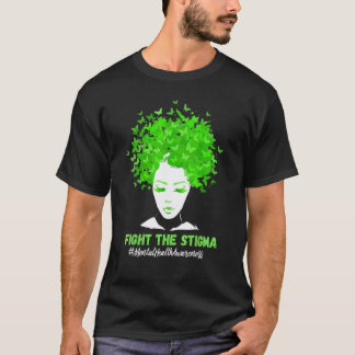 Fight The Stigma Mental Health Awareness Butterfl T-Shirt