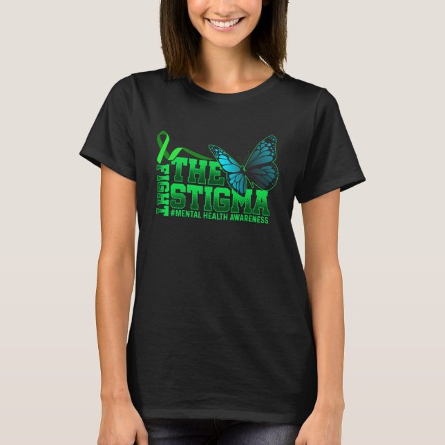 Fight The Stigma Mental Health Awareness Butterfly T-Shirt (Front)