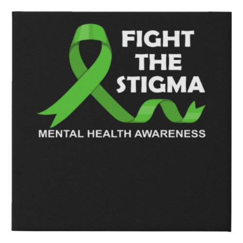 Fight The Stigma Mental Health Awareness Faux Canvas Print