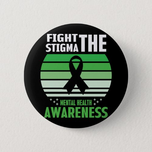 Fight The Stigma Mental Health Awareness Month Button