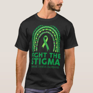 Fight The Stigma Mental Health Awareness Month Gre T-Shirt
