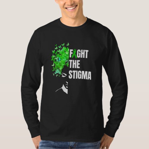 Fight The Stigma Mental Health Awareness Month Gre T_Shirt