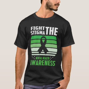 Fight The Stigma Mental Health Awareness Month T-Shirt