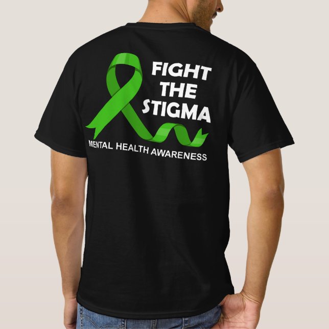 Fight The Stigma Mental Health Awareness T-Shirt (Back)